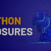 Python Closures Explained What Are Closures In Python Python Closures Intellipaat