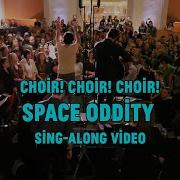 Space Oddity By Choir Choir Choir Sing Along Video