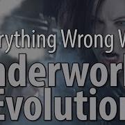 Everything Wrong With Underworld Evolution
