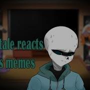 Undertale Reacts To Sans Memes Pt 2 Zarix Angst Warning