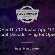 CF The 12 Factor App 101 The Secret Decoder Ring For Operations
