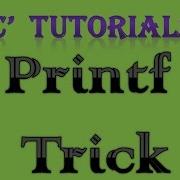 C Programming Tutorial 17 Printf Trick