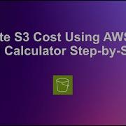 Estimate S3 Cost Using The AWS Pricing Calculator Step By Step
