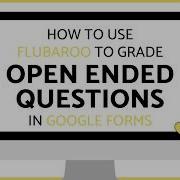 How To Use Flubaroo To Grade Open Ended Questions On Google Forms