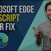 Как исправить ошибку JavaScript в Microsoft Edge простое руководство