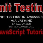 Unit Testing In JavaScript Via Jasmine Unit Testing JavaScript Video Tutorials