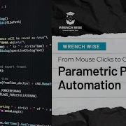 From Mouse Clicks To Code Parametric Python Automation