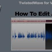 How To Edit Audio Inside TwistedWave