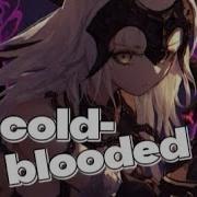 Nightcore Cold Blooded Lyrics