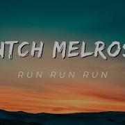 Dutch Melrose RUN RUN RUN 4k Lyrics