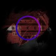 Axol The Tech Thieves Bleed Rebassed EXTREME BASS BOOSTED
