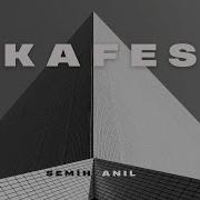 Semih Anıl Kafes Lyrics Şarkı Sözleri