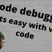 Node Debugging Is Easy With Vs Code