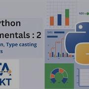 Class 02 Fundamentals Of Python Part 2 Python For Data Science And Analytics
