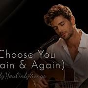 I Choose You Again Again New Love Song 2026