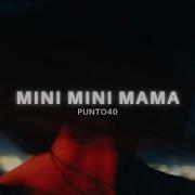Punto40 MINI MINI MAMA Tiktok Version Lyrics In The Description