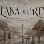 Lana Del Rey Dark Symphonic Orchestra For Work Study L Inspired By Vivaldi Bach Paganini