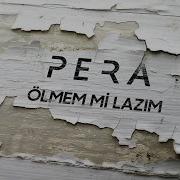 PERA Ölmem Mi Lazım Yeni Albüm