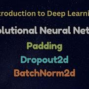 Convolutional Neural Networks Padding Dropout2d BatchNorm2d شرح