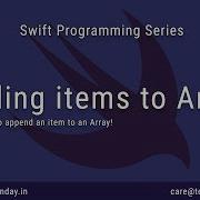 Part 4 Adding Item To An Array Swift Programming Series