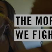 The More We Fight The More We Win
