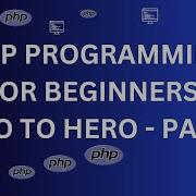 PHP Programming For Beginners From Zero To Hero Part 5
