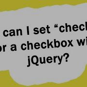 How Can I Set Checked For A Checkbox With JQuery