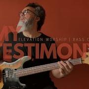 My Testimony Elevation Worship Bass Cover