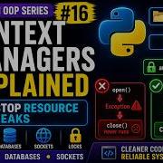 Context Managers Explained In Python Python OOP Series 16