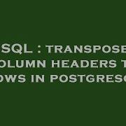 SQL Transpose Column Headers To Rows In Postgresql