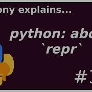 Python What Is Repr Beginner Intermediate Anthony Explains 326