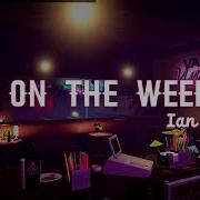God On The Weekend Ian Asher Lyrics