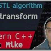 C STL Algorithm Transform Algorithm Modern Cpp Series Ep 161