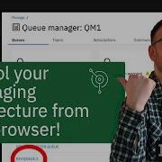 IBM MQ Console Control Your Entire Messaging Architecture From Your Web Browser