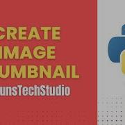 Create Thumbnail For An Image Using Python Python 3