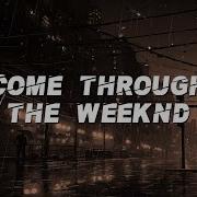 The Weeknd Come Through Lyrics