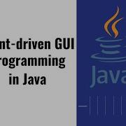19 Event Driven GUI Programming In Java