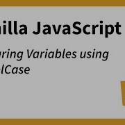 Declaring A Variable With CamelCasing JavaScript