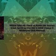 Militia Take Me There Vs Armin Van Buuren Great Spirit Vs Vini Vici W W Chakra Avb Mashup