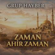 ZAMAN AHİR ZAMAN GRUP HAYBER Yeni İlahi 2026