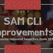DEPLOY EASILY SERVERLESS APPLICATIONS Using AWS SAM CLI Improvements AWS Reinvent 3