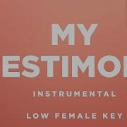 My Testimony Low Female Key D Instrumental