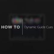 Dynamic Guide Cues