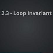 2 3 Loop Invariant
