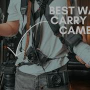The Best Way To Carry Your Camera