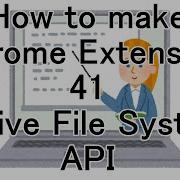 How To Make Chrome Extension 41 Native File System API