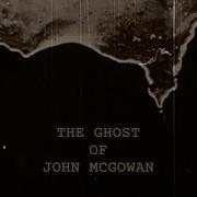 Tragedy Ann The Ghost Of John McGowan Official Music Video