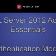 SQL Server 2012 Admin Essentials Authentication Modes