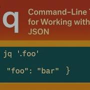 Jq Command Line Tool For Working With JSON