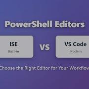 PowerShell ISE Vs VS Code Which Editor Should You Choose Complete Comparison Guide